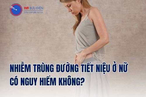 Nhiễm trùng đường tiết niệu liệu có đáng lo ngại?