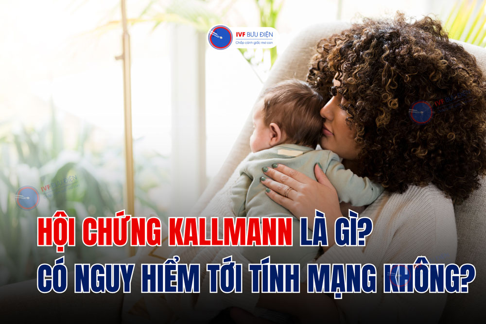 Hội chứng Kallmann là gì? Có nguy hiểm tới tính mạng không?
