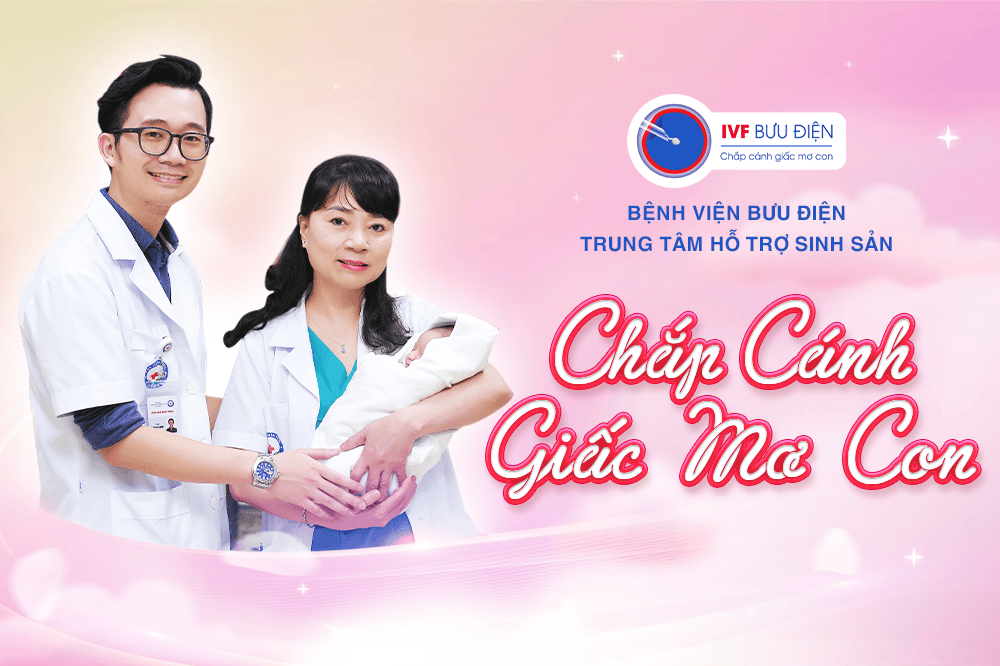 IVF Bưu điện - Chắp cánh giấc mơ con