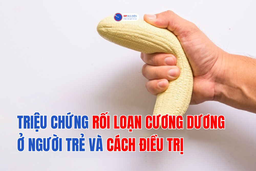 Triệu chứng rối loạn cương dương ở người trẻ và cách điều trị