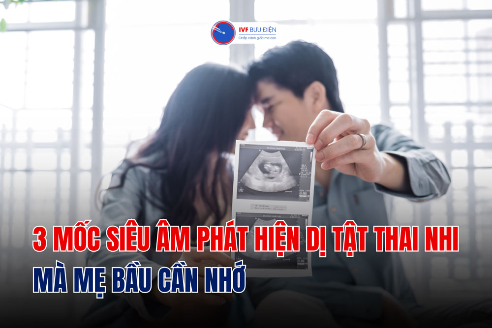 3 mốc siêu âm phát hiện dị tật thai nhi mà mẹ bầu cần nhớ