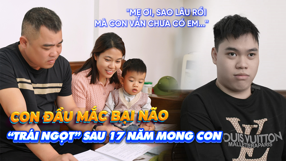 17 Năm Tìm Con Và Hành Trình Chữa Trị Cho Con Đầu Mắc Bại Não Thể Vận Động