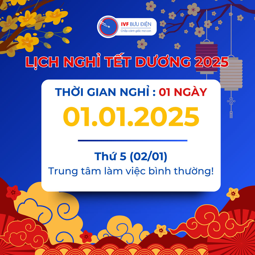 Lịch nghỉ Tết dương lịch 2025 tại IVF Bưu điện 