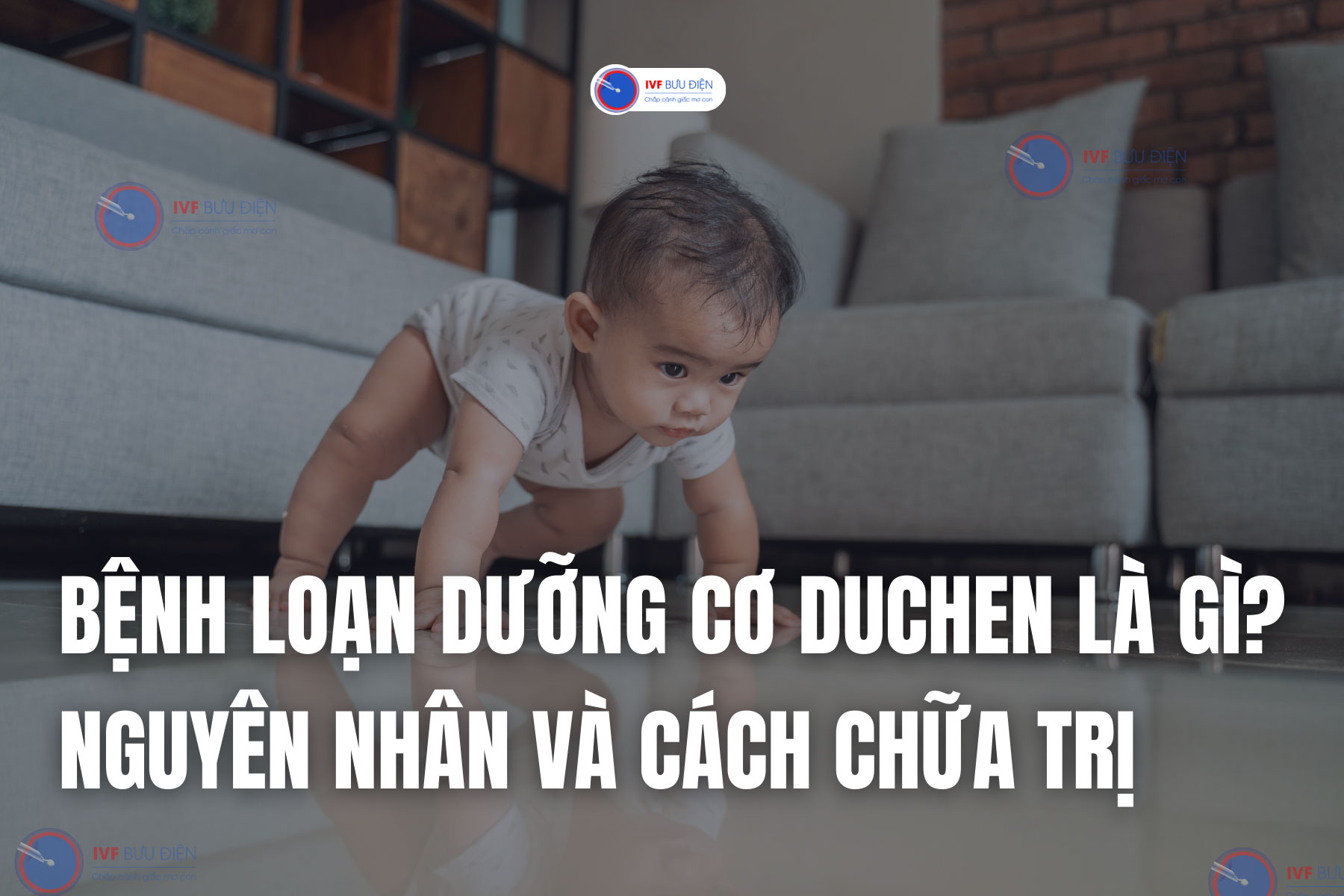 Bệnh loạn dưỡng cơ Duchenne là gì? Nguyên nhân và cách chữa?