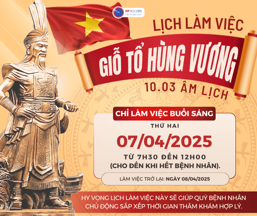 THÔNG BÁO LỊCH LÀM VIỆC GIỖ TỔ HÙNG VƯƠNG 07/04/2025 TẠI IVF BƯU ĐIỆN