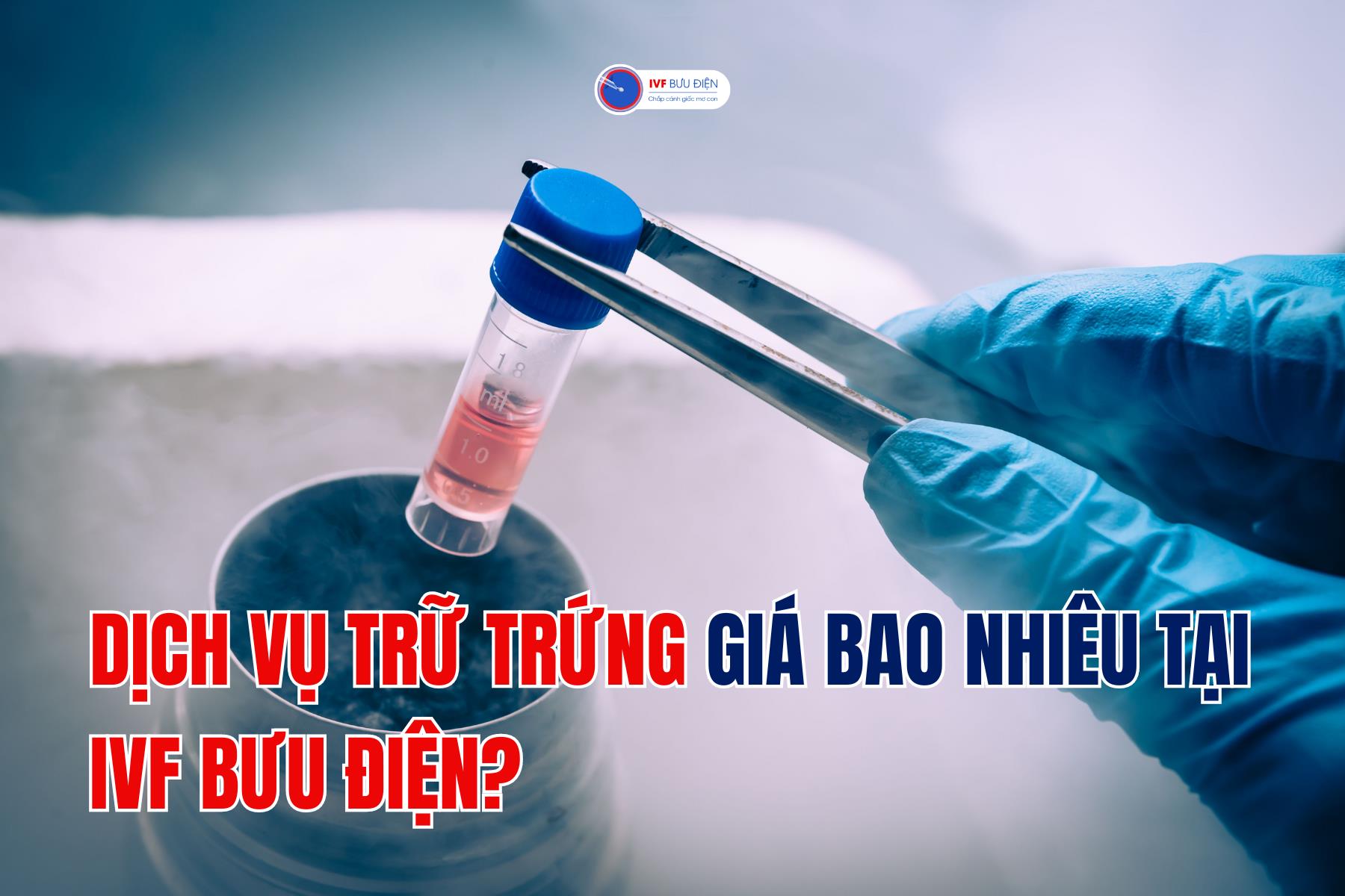 Dịch vụ trữ trứng giá bao nhiêu tại bệnh viện Bưu Điện?