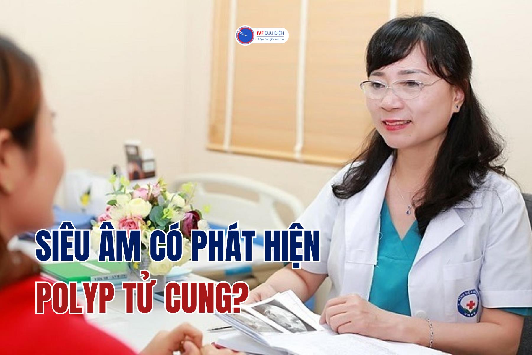 Siêu âm có phát hiện polyp tử cung? Bác sĩ giải đáp| IVF Bưu Điện