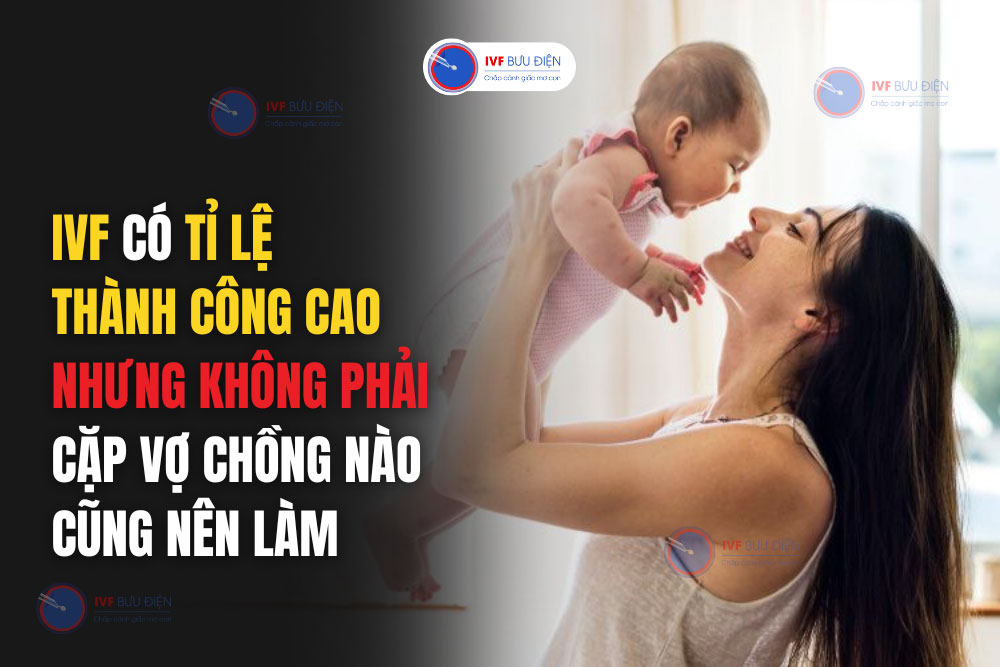  IVF có tỉ lệ thành công cao