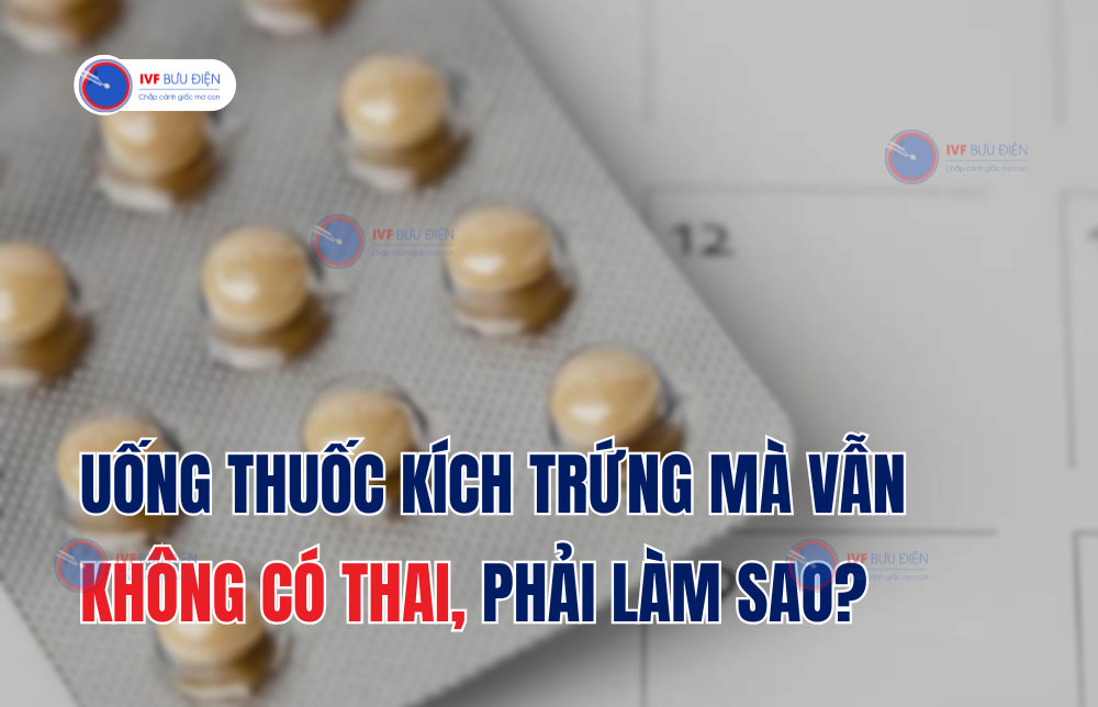 Uống thuốc kích trứng mà vẫn không có thai, phải làm sao?